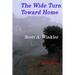 The Wide Turn Toward Home