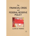 The Financial Crisis and Federal Reserve Policy