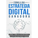 Formula una Estrategia Digital Ganadora: Aprende a formular Estrategias Digitales de Éxito para hacer crecer tu Negocio
