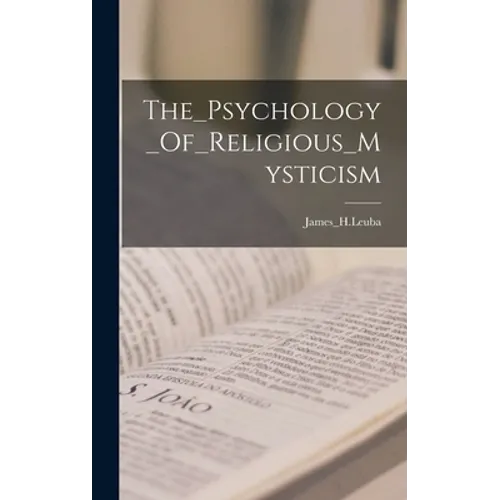 The_Psychology_Of_Religious_Mysticism