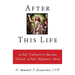 After This Life: What Catholics Believe about What Happens Next
