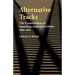 Alternative Tracks: The Constitution of American Industrial Order, 1865-1917