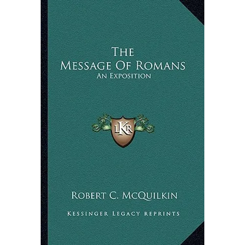 The Message Of Romans: An Exposition