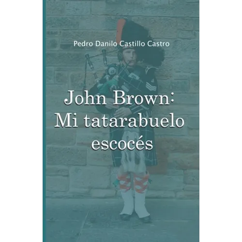 John Brown: Mi tatarabuelo escocés
