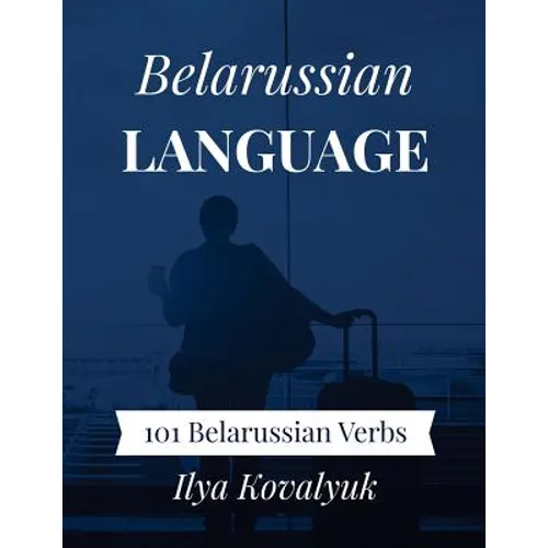 Belarussian Language: 101 Belarussian Verbs