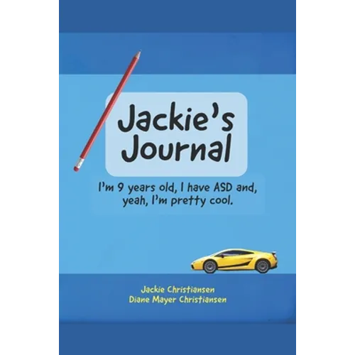 Jackie's Journal: I'm 9 years old, I have ASD and, yeah, I'm kind of cool.