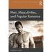 Men, Masculinities, and Popular Romance
