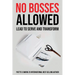 No Bosses Allowed: Lead to Serve and Transform