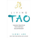 Living Tao: Timeless Principles for Everyday Enlightenment