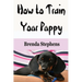 How to Train Your Puppy