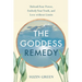 Goddess Remedy: Unleash Your Power, Embody Your Truth, and Love Without Limits