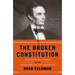 The Broken Constitution: Lincoln, Slavery, and the Refounding of America