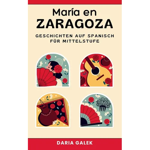 María en Zaragoza: Geschichten auf Spanisch für Mittelstufe