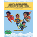 Mindful Superheroes: A Teacher's Guide to SEL