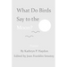 What Do Birds Say to the Moon?