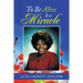 To Be Alive Is a Miracle