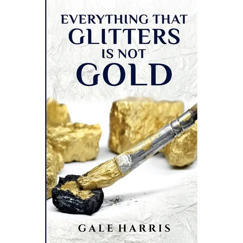 Everything That Glitters Is Not Gold