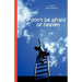 Don't Be Afraid of Heaven