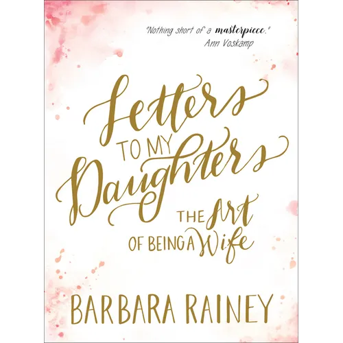 Letters to My Daughters: The Art of Being a Wife