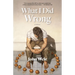 What I Did Wrong