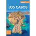 Fodor's Los Cabos: With Todos Santos, La Paz and Valle de Guadalupe