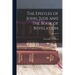 The Epistles of John, Jude and the Book of Revelation; Volume 62