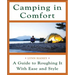 Camping in Comfort: A Guide to Roughing It with Ease and Style