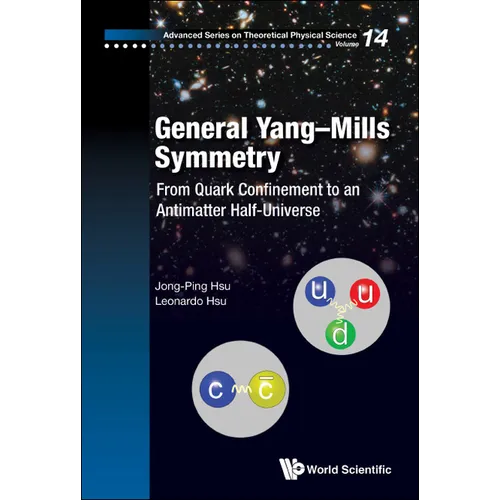 General Yang-Mills Symmetry: From Quark Confinement to an Antimatter Half-Universe