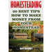 Homesteading: 20 Best Tips How To Make Money From Your Homestead