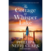 The Cottage at Whisper Lake: A Completely Heart-Warming and Unforgettable Page-Turner
