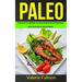 Paleo: Ultimate Guide to Extreme Weight Loss, Boosted Metabolism and a New Energizing Life (Recipes to Lose Weight Fast and Clean Your Body)