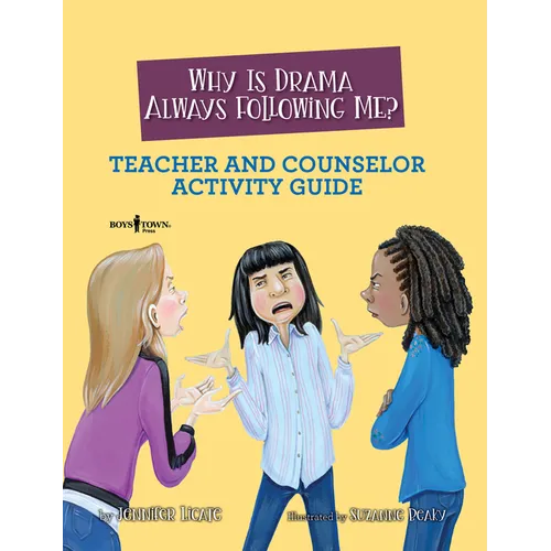 Why Is Drama Always Following Me? Teacher and Counselor Activity Guide: Volume 5