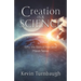 Creation Is a Science: Why the Biblical Narrative Makes Sense