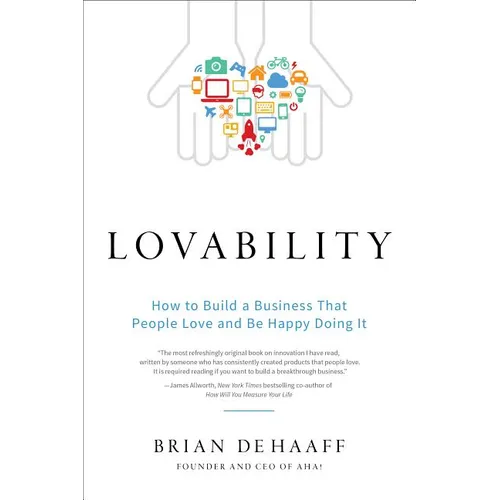 Lovability: How to Build a Business That People Love and Be Happy Doing It