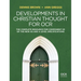 Developments in Christian Thought for OCR: The Complete Resource for Component 03 of the New as and a Level Specification