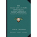 The Stamp Collector's Handbook: A Valuable Storehouse Of Philatelic Knowledge, For Pleasure Or For Investment