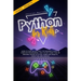Python for Kids: Learn To Code Quickly With This Beginner's Guide To Computer Programming. Have Fun With More Than 40 Awesome Coding Ac