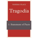 Tragodia 1: Statement of Facts