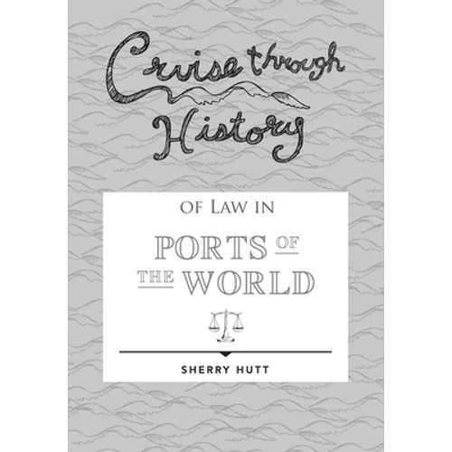 Cruise through History of Law in Ports of the World