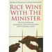 Rice Wine with the Minister: Distilled Wisdom to Manage, Lead and Succeed on the Global Stage