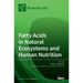 Fatty Acids in Natural Ecosystems and Human Nutrition