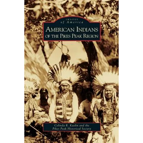 American Indians of the Pikes Peak Region