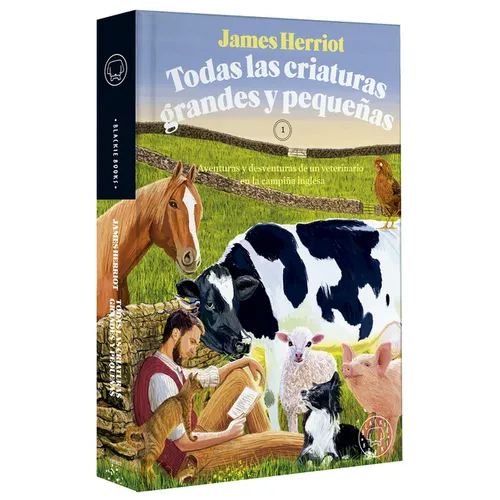 Todas Las Criaturas Grandes Y Pequeñas: Aventuras Y Desventuras de Un Veterinario En La Campiña Inglesa / All Creatures Great and Small