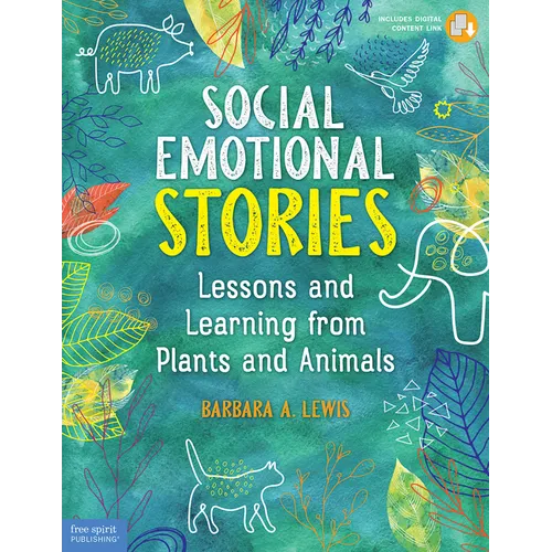 Social Emotional Stories: Lessons and Learning from Plants and Animals