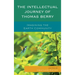 The Intellectual Journey of Thomas Berry: Imagining the Earth Community