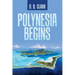 Polynesia Begins