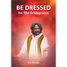 Be Dressed: For the Bridegroom