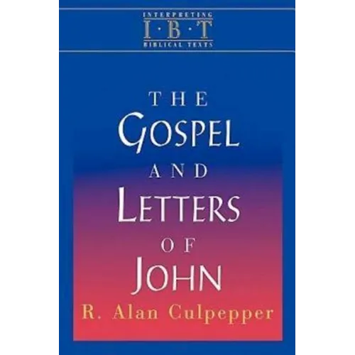 The Gospel and Letters of John: Interpreting Biblical Texts Series