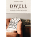 Dwell: 90 Days at Home with God