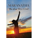 Maranatha: Our Lord Will Come!